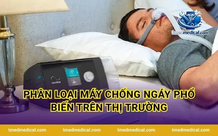 Phân loại máy chống ngáy phổ biến trên thị trường